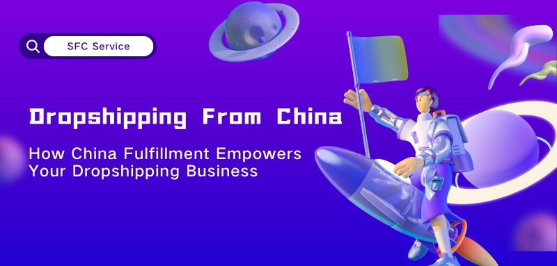 how china fulfillment empowers dropshipping